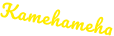Kamehameha