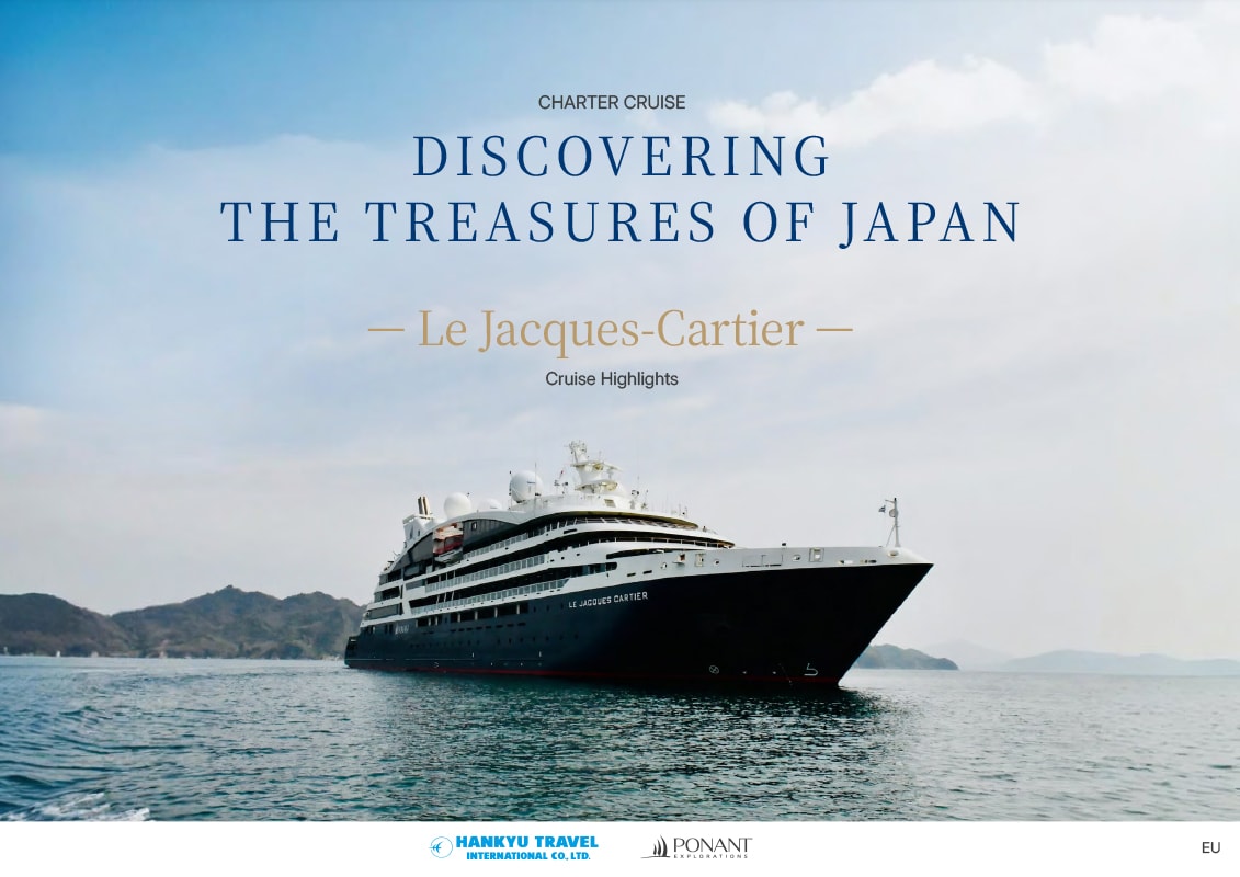 CHARTER CRUISE DISCOVERING THE TREASURES OF JAPAN ― Le Jacques-Cartier ― Cruise Highlights